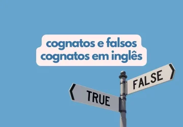 Cognatos e falsos cognatos em inglês