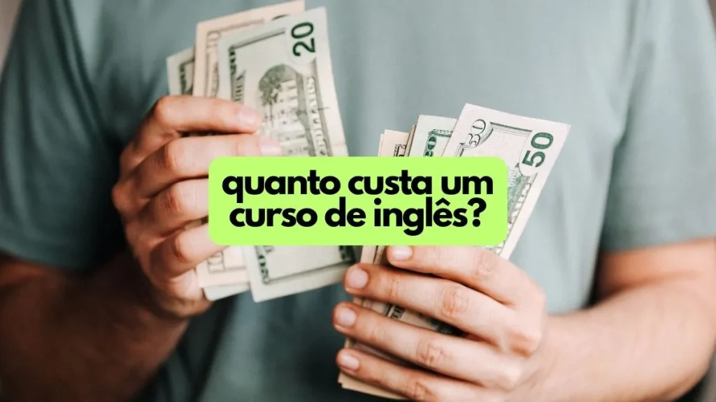Quanto custa um curso de inglês?